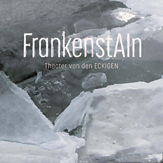 FrankenstAIn | Theater von den ECKIGEN FrankenstAIn | Theater von den ECKIGEN