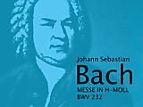 J. S. Bach – Messe in h-Moll BWV 232