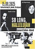 „So long, Hallelujah“ - Ein Leonard Cohen Abend