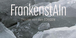 FrankenstAIn | Theater von den ECKIGEN