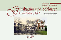 Buch „Fotografische Zeitreise – Gutshäuser & Schlösser in Mecklenburg“, Band 2 