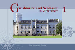 Gutshäuser und Schlösser in Vorpommern, Band 1