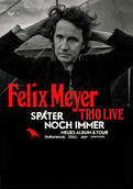 Felix Meyer Album Später noch immer